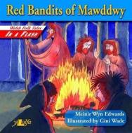 Red Bandits of Mawddwy di Meinir Wyn Edwards edito da LOLFA