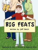 Big Feats di Jeff Botch edito da Sleepytown Press
