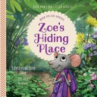 Zoe's Hiding Place: When You Are Anxious di David Powlison edito da NEW GROWTH PR