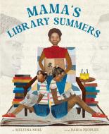 Mama's Library Summers di Melvina Noel edito da CAMERON KIDS