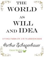 The World as Will and Idea di Arthur Schopenhauer edito da Classic Wisdom Reprint