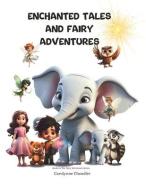 Enchanted Tales and Fairy Adventures di Carolynne Chandler edito da LIGHTNING SOURCE INC