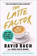 The Latte Factor di David Bach, John David Mann edito da Simon & Schuster