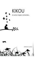 Kikou et autres magies contrariées di Jérémie Guidez edito da Books on Demand