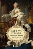 Louis XVI et sa cour di Amédée Renée edito da Mon Autre Librairie