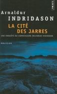 La Cite Des Jarres: Une Enquete Du Commissaire Erlendur Sveinsson di Arnaldur Indridason edito da Contemporary French Fiction