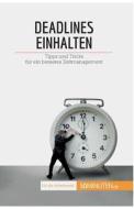 Deadlines einhalten di Florence Schandeler edito da 50Minuten.de