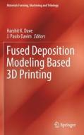 Fused Deposition Modeling Based 3D Printing edito da Springer International Publishing