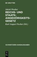 Reichs- und Staatsangehörigkeitsgesetz di Jakob Woeber edito da De Gruyter