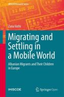 Migrating and Settling in a Mobile World di Zana Vathi edito da Springer-Verlag GmbH