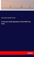 An Account of the Operations of the Fifth Army Corps di Gouverneur Kemble Warren edito da hansebooks
