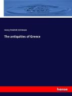 The antiquities of Greece di Georg Friedrich Schömann edito da hansebooks