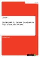 Ein Vergleich der direkten Demokratie in Bayern, NRW und Saarland di Anonymous edito da GRIN Verlag