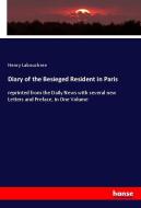Diary of the Besieged Resident in Paris di Henry Labouchere edito da hansebooks
