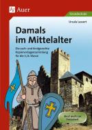 Damals im Mittelalter di Ursula Lassert edito da Auer Verlag i.d.AAP LW