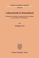 Lohnstatistik in Deutschland. di Wolfgang Gerß edito da Duncker & Humblot