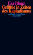 Gefühle in Zeiten des Kapitalismus di Eva Illouz edito da Suhrkamp Verlag AG