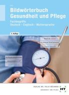 Bildwörterbuch Gesundheit und Pflege di Georg Frie edito da Handwerk + Technik GmbH