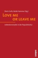 Love me or leave me edito da Campus Verlag GmbH