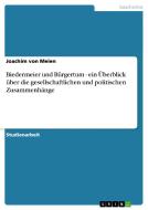 Biedermeier und Bürgertum - ein Überblick über die gesellschaftlichen und politischen Zusammenhänge di Joachim von Meien edito da GRIN Publishing