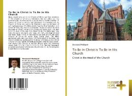 To Be in Christ is To Be in His Church di Devanand Medapati edito da BHP