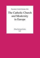 The Catholic Church and Modernity in Europe di Pancratius Cornelis Beentjes edito da Lit Verlag