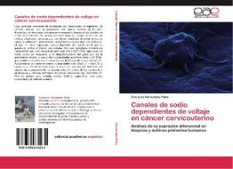 Canales de sodio dependientes de voltaje en cáncer cervicouterino di Everardo Hernández Plata edito da EAE