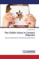 The Child's Voice in Contact Disputes di Kirsteen Mackay edito da LAP Lambert Academic Publishing