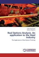 Real Options Analysis. An application to the Steel Industry di Tafirei Mashamba, Rabson Magweva edito da LAP Lambert Academic Publishing
