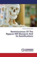 Reminiscences Of The Ngquza Hill Massacre And Its Ramifications di Canasseus Masilo Lamla edito da LAP Lambert Academic Publishing