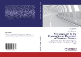 New Approach to the Organization of Movement of Transport Streams di Yury Nisovtsev, Yury Makarov, Artemiy Nizovtsev edito da LAP Lambert Academic Publishing
