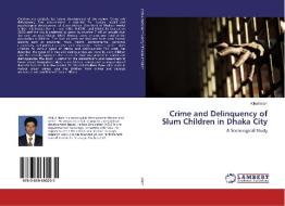 Crime and Delinquency of Slum Children in Dhaka City di Atikul Islam edito da LAP Lambert Academic Publishing