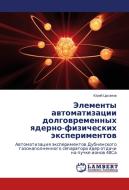 Jelementy avtomatizacii dolgovremennyh yaderno-fizicheskih jexperimentov di Jurij Cyganov edito da LAP Lambert Academic Publishing