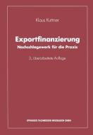Exportfinanzierung di Klaus Kuttner edito da Gabler Verlag