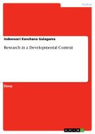 Research in a Developmental Context di Indeewari Kanchana Galagama edito da Grin Verlag