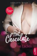 Hot Chocolate - The Ladies di Charlotte Taylor edito da Bastei Lübbe AG