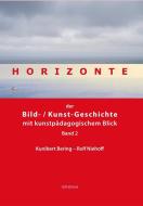 Horizonte der Bild-/Kunstgeschichte mit kunstpädagogischem Blick 2 di Kunibert Bering, Rolf Niehoff edito da Athena-Verlag