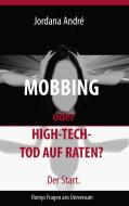 Mobbing oder High-Tech-Tod auf Raten? Der Start. di Jordana Andre edito da Books on Demand