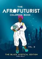 The Afrofuturist Coloring Book Vol 3 di Ford Kelly edito da Books on Demand