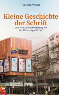 Kleine Geschichte der Schrift di Joachim Vockel edito da Books on Demand