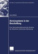 Anreizsysteme in der Beschaffung di Jörg Beißel edito da Deutscher Universitätsverlag