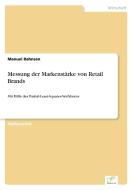 Messung der Markenstärke von Retail Brands di Manuel Bahnsen edito da Diplom.de