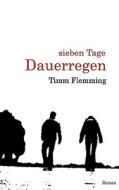 Sieben Tage Dauerregen di Timm Flemming edito da Books on Demand