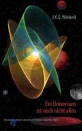 Ein Universum ist noch nicht alles di J. K. G. Wieland edito da Books on Demand