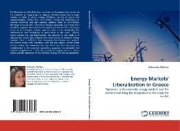 Energy Markets' Liberalization in Greece di Asteroula Michou edito da LAP Lambert Acad. Publ.