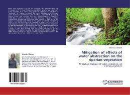 Mitigation of effects of water abstraction on the riparian vegetation di Mromba Clement edito da LAP Lambert Academic Publishing