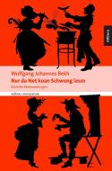 Nur da Not koan Schwung lassn di Wolfgang Johannes Bekh edito da Allitera Verlag