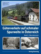 Güterverkehr auf schmaler Spurweite in Österreich di Ludger Kenning, Alfred Moser, Markus Strässle edito da Kenning Verlag
