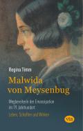 Malwida von Meysenbug - Wegbereiterin der Emanzipation im 19. Jahrhundert di Regina Timm edito da Vta-Verlag