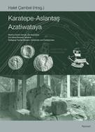 Karatepe-Aslantas, Azatiwataya edito da Dr Ludwig Reichert